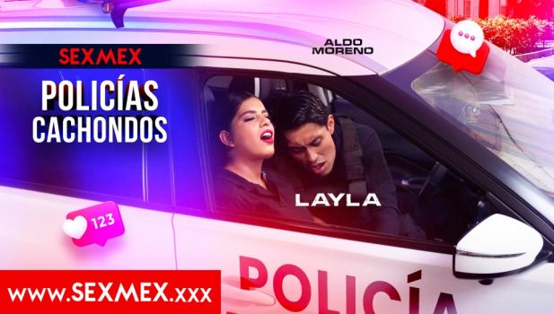 SexMex 2025 08 13 Layla Horny Cops
