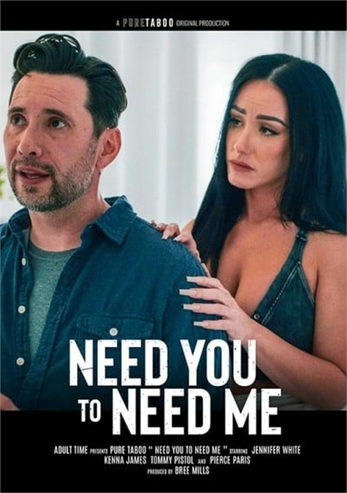 Need You To Need Me Porn Movie