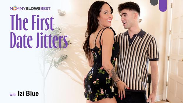 MommyBlowsBest 2025 12 30 Izi Blu The First Date Jitters