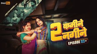 2 Kamine Nagine E03 2024 Hindi Uncut Hot Web Series Porn DesiFlix