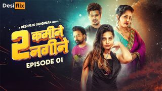 2 Kamine Nagine E01 2024 Hindi Uncut Hot Web Series Porn DesiFlix