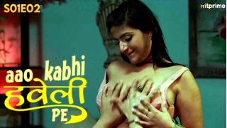Aao Kabhi Haveli Pe E02 2024 Hindi Hot Web Series Porn HitPrime