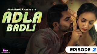 Adla Badli E02 (2023) PrimeShots Hindi Hot Web Series Porn