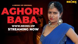 Aghori Baba 2025 Hindi Uncut Hot Short Film Porn Neonx