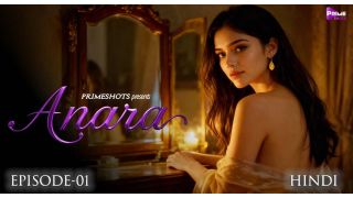 Anara E01 2025 Hindi Hot Web Series Porn PrimeShots