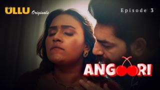 Angoori E03 2023 Hindi Hot Web Series Porn Ullu
