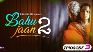 Bahu Jaan (2024) E05 PrimeShots Hindi Hot Web Series Porn