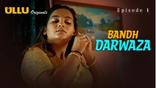 Bandh Darwaza Part 1 E01 2025 Hindi Hot Web Series Porn Ullu