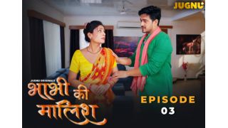 Bhabhi Ki Malish E03 2025 Hindi Hot Web Series Porn Jugnu
