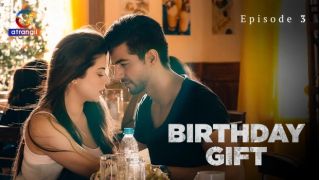 Birthday Gift (2025) E03 Atrangii Hindi Hot Web Series Porn