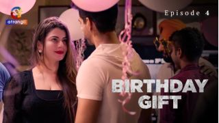 Birthday Gift (2025) E04 Atrangii Hindi Hot Web Series Porn