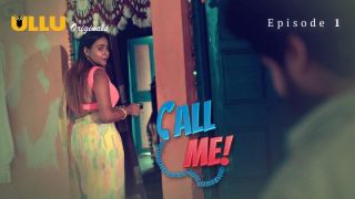 Call Me E01 2024 Hindi Hot Web Series Porn Ullu