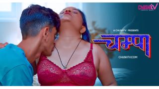 Champa (2025) Chuskitv Hindi Uncut Hot Short Film Porn