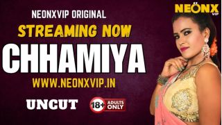 Chhamiya 2025 Hindi Uncut Hot Short Film Porn Neonx