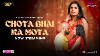 Chota Bhai Ka Mota E01 2025 Hindi Uncut Hot Web Series Porn Moodx