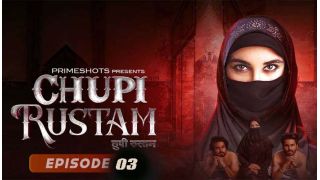 Chupi Rustam E03 2024 Hindi Hot Web Series Porn PrimeShots