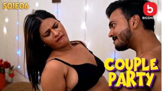 Couple Party E06 2024 Hindi Hot Web Series Porn BigShots