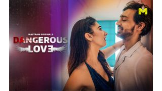 Dangerous Love S01 2025 Hindi Hot Web Series Porn Mastram