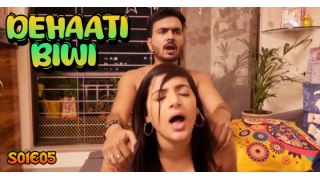Dehaati Biwi E05 2024 Hindi Hot Web Series Porn Nazar