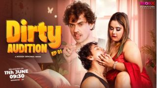 Dirty Audition E01 2025 Hindi Uncut Hot Web Series Porn Moodx