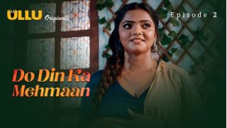 Do Din Ka Mehmaan Part 1 E02 (2025) Hindi Web Series | Ullu