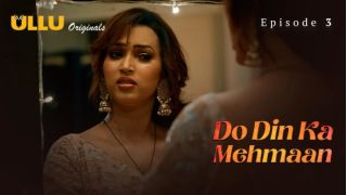 Do Din Ka Mehmaan Part 1 E03 (2025) Hindi Web Series | Ullu