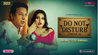 Do Not Disturb E03 2025 Hindi Uncut Hot Web Series Porn Moodx