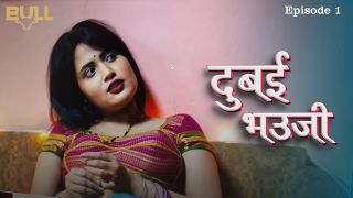 Dubai Bhauji E01 2024 Hindi Hot Web Series Porn BullApp