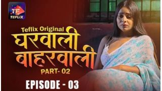 Gharwali Baharwali E03 2025 Hindi Hot Web Series Porn TeFlix