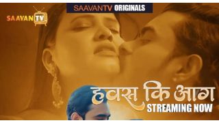 Hawas Ki Aag E02 2025 Hindi Hot Web Series Porn Saavantv