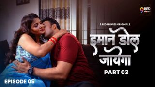 Imaan Dol Jayega E05 2025 Hindi Hot Web Series Porn 9RedMovies
