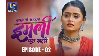 Imli-Kuch Khatti E02 2025 Hindi Hot Web Series Porn BulBulPlay