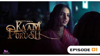 Kaam Purush E01 2023 Hindi Hot Web Series Porn PrimeShots