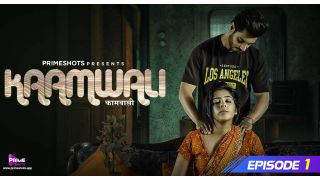 Kaamwali E01 2024 Hindi Hot Web Series Porn PrimeShots