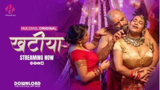 Khatiya E03 2025 Hindi Hot Web Series Porn Hulchul