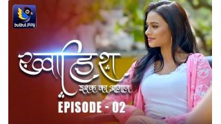 Khwaish-Ishq Ka Aagaz E02 2025 Hindi Hot Web Series Porn BulBulPlay
