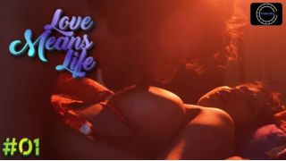 Love Means Life E01 2020 Hindi Uncut Hot Web Series Porn Nuefliks