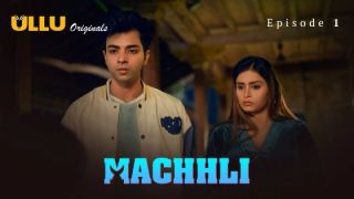 Machhli E01  2024 Hindi Hot Web Series Porn Ullu
