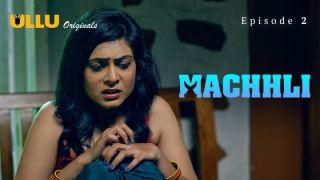 Machhli E02  2024 Hindi Hot Web Series Porn Ullu