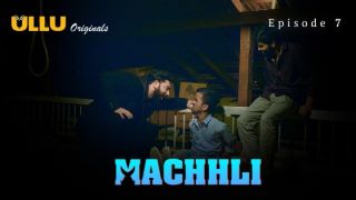 Machhli E07 2024 Hindi Hot Web Series Porn Ullu