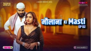 Maulana ki Masti E02 2025 Hindi Uncut Hot Web Series Porn Moodx