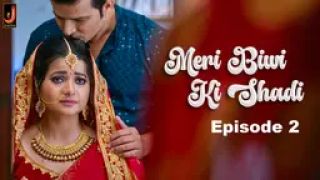 Meri Biwi Ki Shadi E02 2024 Hindi Hot Web Series Porn Jalva