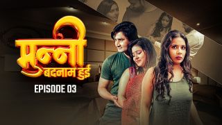 Munni Badnaam Hui E03 2024 Hindi Hot Web Series Porn DesiFlix