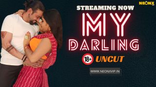 My Darling (2024) Neonx Hindi Uncut Short Film Porn