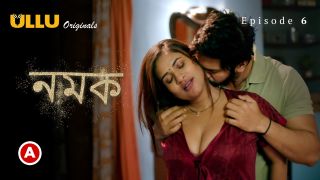 Namak E06 2023 Bengali Hot Web Series Porn Ullu