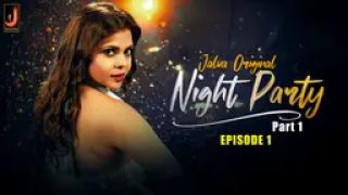 Night Party E01 2024 Hindi Hot Web Series Porn Jalva