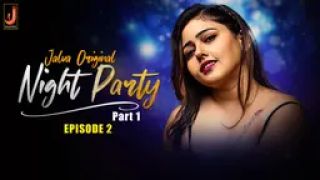 Night Party E02 2024 Hindi Hot Web Series Porn Jalva