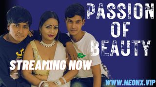 Passion of Beauty 2025 Hindi Uncut Hot Short Film Porn Neonx
