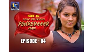 Pehredaaar Again E04 2025 Hindi Hot Web Series Porn BulBulPlay
