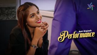 Performance E03 2025 Hindi Hot Web Series Porn Ratri